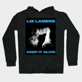 LIZ LAMERE - KEEP IT ALIVE Hoodie